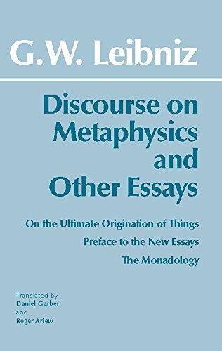 Discourse on Metaphysics and Other Essays: Discourse on Metaphysics; On the Ultimate Origination of Things; Preface to the New Essays; The Monadology (Hackett Classics)