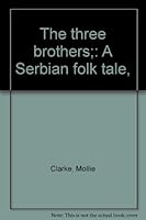 The Three Brothers..a Serbian Folk Tale B0007I6Q0I Book Cover