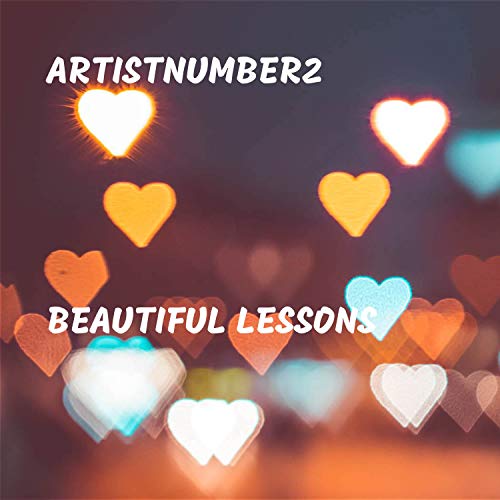 Play Beautiful Lessons by ArtistNumber2 on Amazon Music