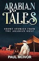 Arabian Tales: Short Stories from the Arabian Gulf 1916202144 Book Cover