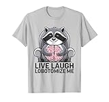 Photo Gallery raccoon live laugh lobotomize me divertente lobotomia sarcastica maglietta Photo Gallery raccoon live laugh lobotomize me divertente lobotomia sarcastica maglietta