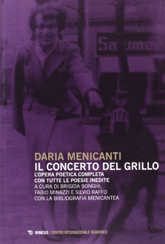 Il concerto del grillo. L'opera poetica completa con tutte le poesie inedite Il concerto del grillo. L'opera poetica completa con tutte le poesie inedite