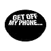 Distressed Get Off My Phone Funny Phone Joke Gift