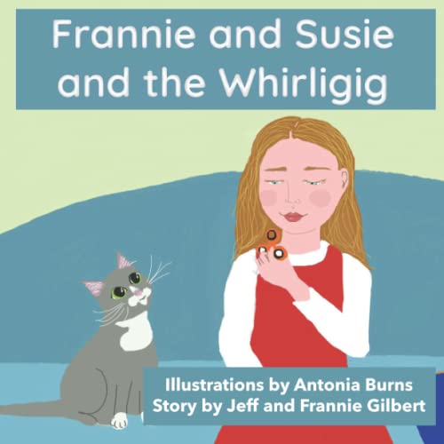 Frannie and Susie and the Whirligig
