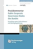 Praxiskommentar Public Corporate Governance Kodex des Bundes: Grundsätze guter Unternehmens- und Beteiligungsführung