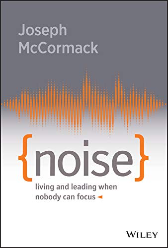 Télécharger Noise: Living and Leading When Nobody Can Focus (English Edition) PDF