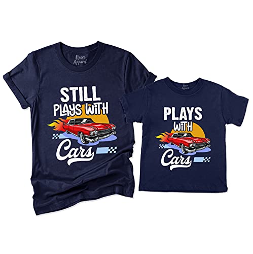 NACRE APPAREL Still Plays with Cars and Plays with Cars Matching Father and Son Toddler T-Shirt Gift Navy 3T