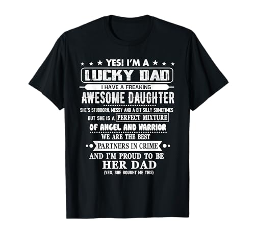I'm A Lucky Dad I Have A Awesome Daughter She's Stubborn T-Shirt