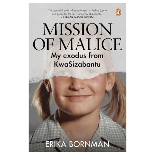 Mission of Malice: My exodus from KwaSizabantu (English Edition)