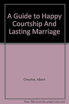 Paperback A Guide to Happy Courtship And Lasting Marriage Book