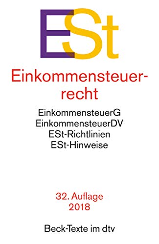 Einkommensteuerrecht ESt: Einkommensteuergesetz mit Einkommensteuer-Grund- und -Splittingtabelle, Ei Einkommensteuerrecht ESt: Einkommensteuergesetz mit Einkommensteuer-Grund- und -Splittingtabelle, Ei