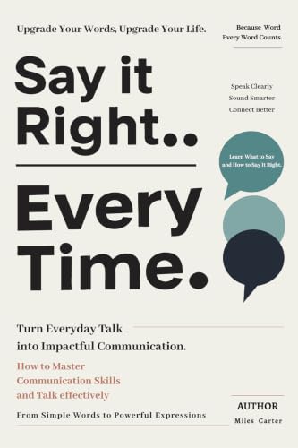 Say it Right Every Time: How to Master...