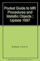 Pocket Guide to MR Procedures and Metallic Objects : Update 1997 0781714524 Book Cover