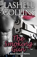 The Smoking Gun: A Kelly Family Novel 1517420784 Book Cover