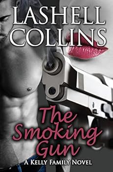 The Smoking Gun: A Kelly Family Novel - Book #6 of the Kelly Family