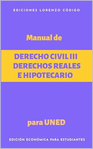 Manual de Derecho Civil III: Derechos Reales e Hipotecario para UNED: Derecho Civil III: Derechos Reales e Hipotecario