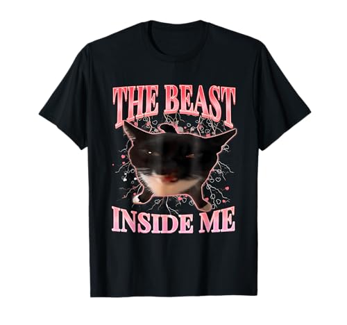 Funny Cats Humour The Beast Inside Me Cute Silly Cat Meme T-Shirt