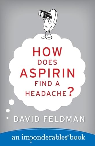 How Does Aspirin Find a Headache? (Imponderables Series, 7)