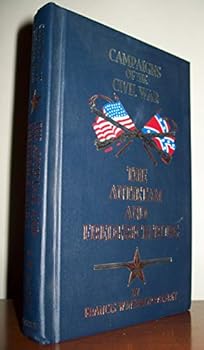 The Antietam and Fredericksburg (Campaigns of the Civil War.)