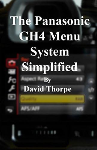 The Panasonic GH4 Menu System Simplified Paperback – July 17, 2014