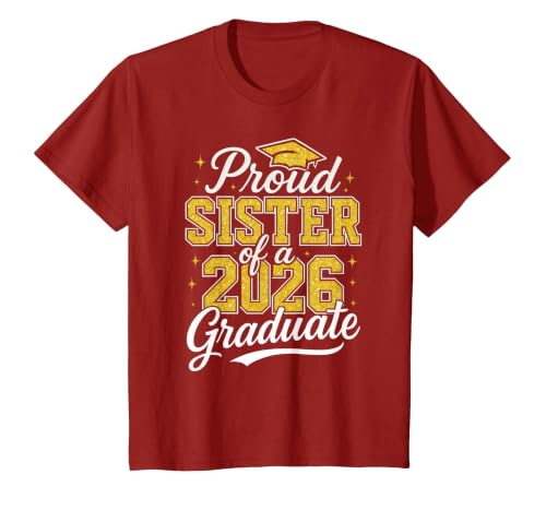 Proud Sister of A 2026 Graduate Class of 2026 Graduation T-Shirt, Youth, Cranberry Red, 4T