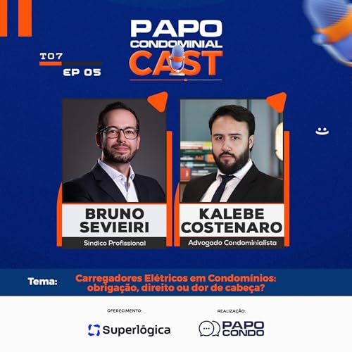 Bruno Sevieri e Kalebe Costenaro | Papo Condominial Cast SP T07 - EP05