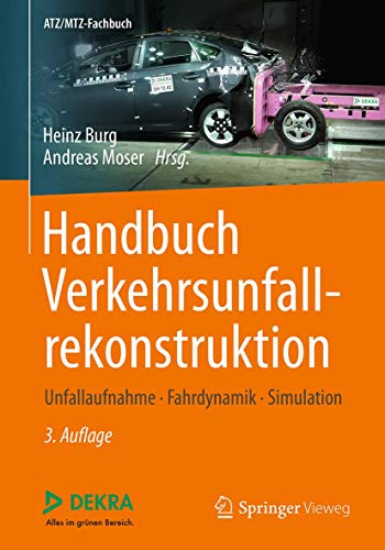 Handbuch Verkehrsunfallrekonstruktion: Unfallaufnahme, Fahrdynamik, Simulation (ATZ/MTZ-Fachbuch) Handbuch Verkehrsunfallrekonstruktion: Unfallaufnahme, Fahrdynamik, Simulation (ATZ/MTZ-Fachbuch)