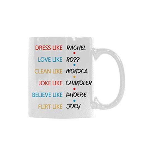 Funny 11 Oz Ceramics Coffee Mugs or Tea Cups - Dress Like Rachel, Love Like Ross Coffee Cup Or Office Tea Cups Gift For Father or Mother, Friends, Sister or Brother