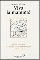Viva la mamma! Con note linguistiche, vocabolario ed esercitazioni con soluzioni. Livello elementare. Con CD Audio (Le storie) 8887883270 Book Cover