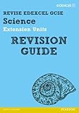 Revise Edexcel: Edexcel GCSE Science Extension Units Revision Guide (REVISE Edexcel GCSE Science 11)