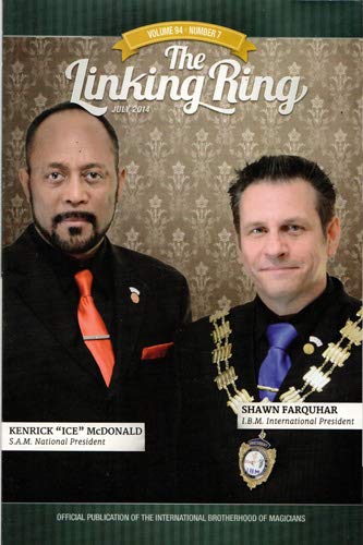 The Linking Ring Magic Magazine, Volume 94, Number 7, July 2014 : Cover - Shawn Farquhar (I.B.M. International President), Kenrick "Ice" McDonald (S.A.M. National President)