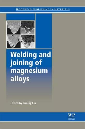 Welding and Joining of Magnesium Alloys (Woodhead Publishing Series in Welding and Other Joining Technologies)