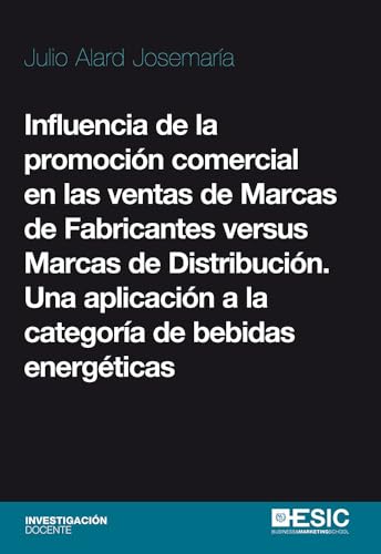 Influencia de la promoción comercial en las ventas de Marcas de Fabricantes versus Marcas de Distribución. (Investigación docente)
