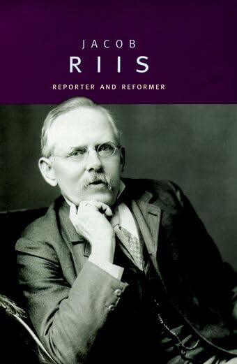 Jacob Riley Writing Amazon.com: Jacob Riis: Reporter and Reformer (Oxford Portraits ...