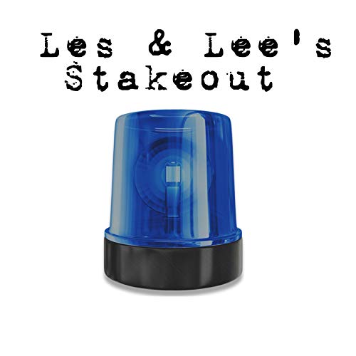Les & Lee's Stakeout Episode Eight : Three stays at Sids
