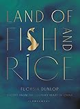  Land of Fish and Rice: Recipes from the Culinary Heart of China