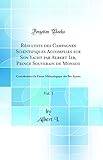  Résultats des Campagnes Scientifiques Accomplies sur Son Yacht par Albert Ier, Prince Souverain de Monaco, Vol. 1: Contribution à la Faune Malacologique des Iles Açores (Classic Reprint)