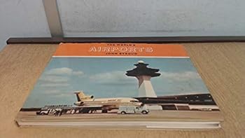 Hardcover The World's Airports (Putnam World Aeronautical Library) Book