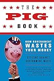 The Pig Book: How Government Wastes Your Money