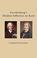 Swedenborg's Hidden Influence on Kant B01FKU92GW Book Cover