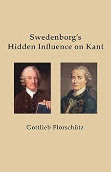 Paperback Swedenborg's Hidden Influence on Kant, November 1, 2014 by Gottlieb Florsch?tz (2014-05-03) Book
