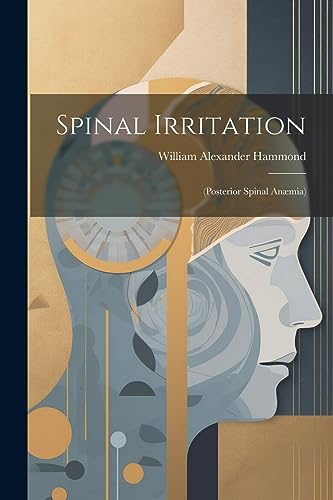 Spinal Irritation: (Posterior Spinal Anæmia)