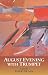 AUGUST EVENING WITH TRUMPET: Poems