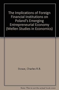 The Implications Of Foreign Financial Institutions On Poland's Emerging Entrepreneurial Economy