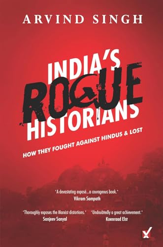 Image of India's Rogue Historians: How They Fought Hindus at Ayodhya & Lost by Arvind Singh