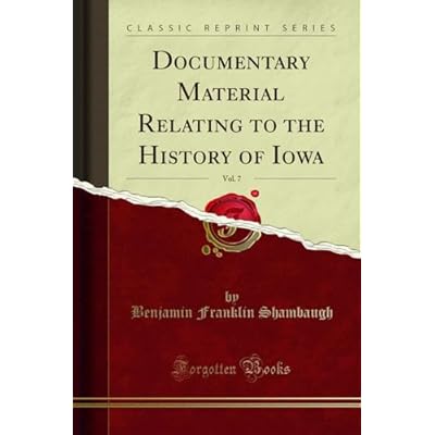 Documentary Material Relating to the History of Iowa, Vol. 7