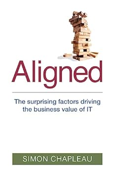 Paperback Aligned: The surprising factors driving the business value of IT Book