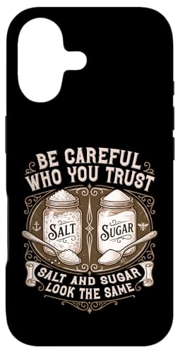 Be Careful You Trust Who You Trust Salt And Sugar Life Lesson Quote �X�}�z�P�[�X iPhone 17 �p