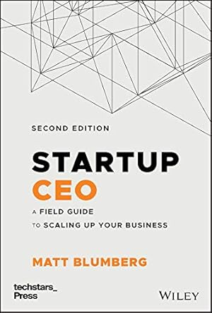 Startup CEO: A Field Guide to Scaling Up Your Business (Techstars)