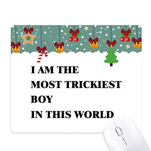 Alfombrilla de ratón antideslizante "I Am The Trickiest Boy" para mejorar la comodidad diaria